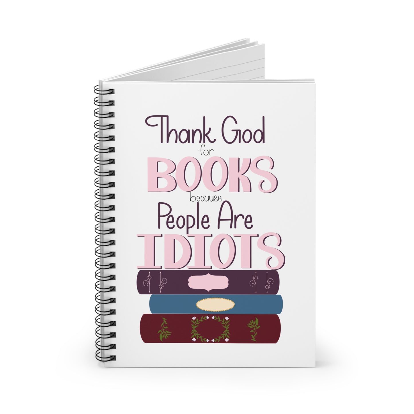 Thank God for Books Because People Are Idiots Journal | Funny Reading Notebook | Bookish Gift for Readers