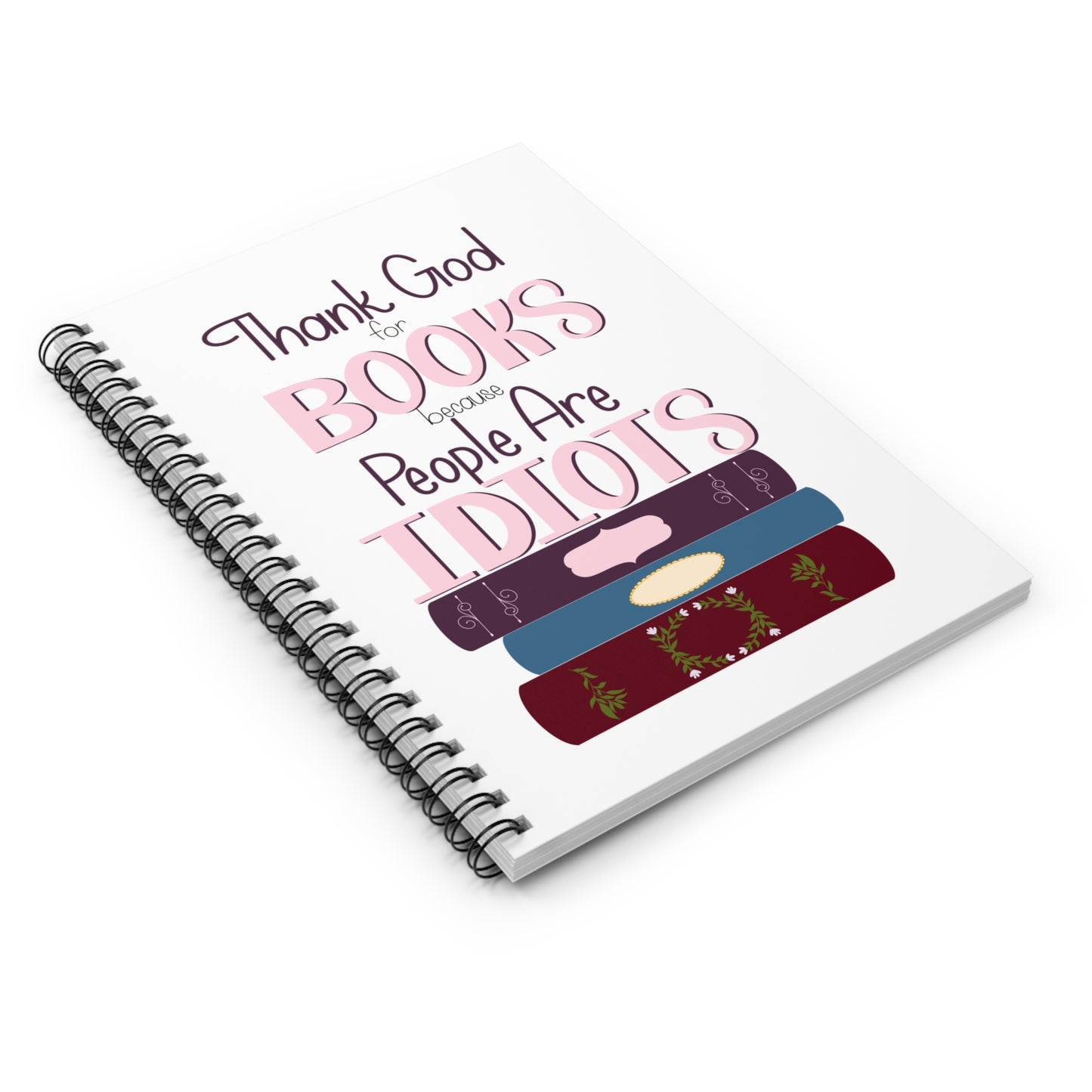 Thank God for Books Because People Are Idiots Journal | Funny Reading Notebook | Bookish Gift for Readers