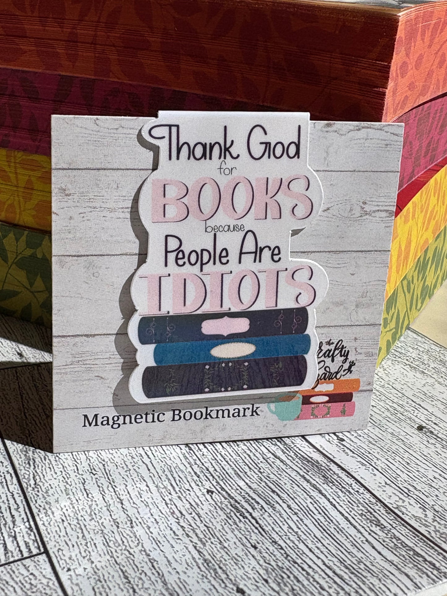 “Thank God for Books Because People Are Idiots” Magnetic Bookmark