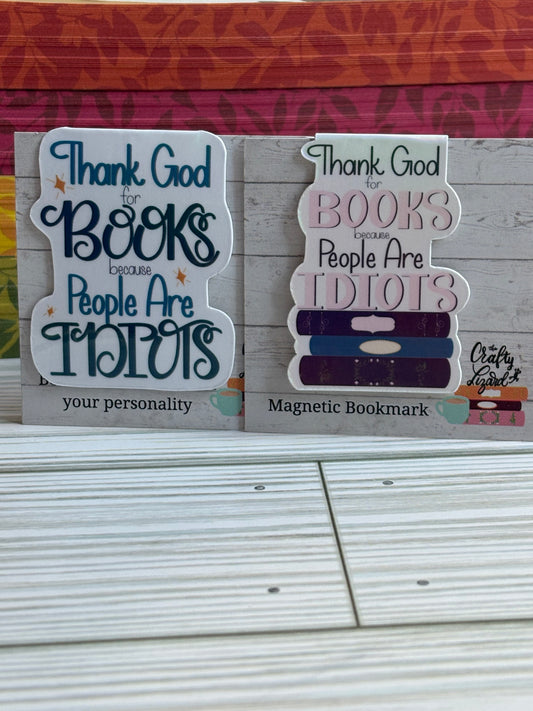 “Thank God for Books Because People Are Idiots” Magnetic Bookmark