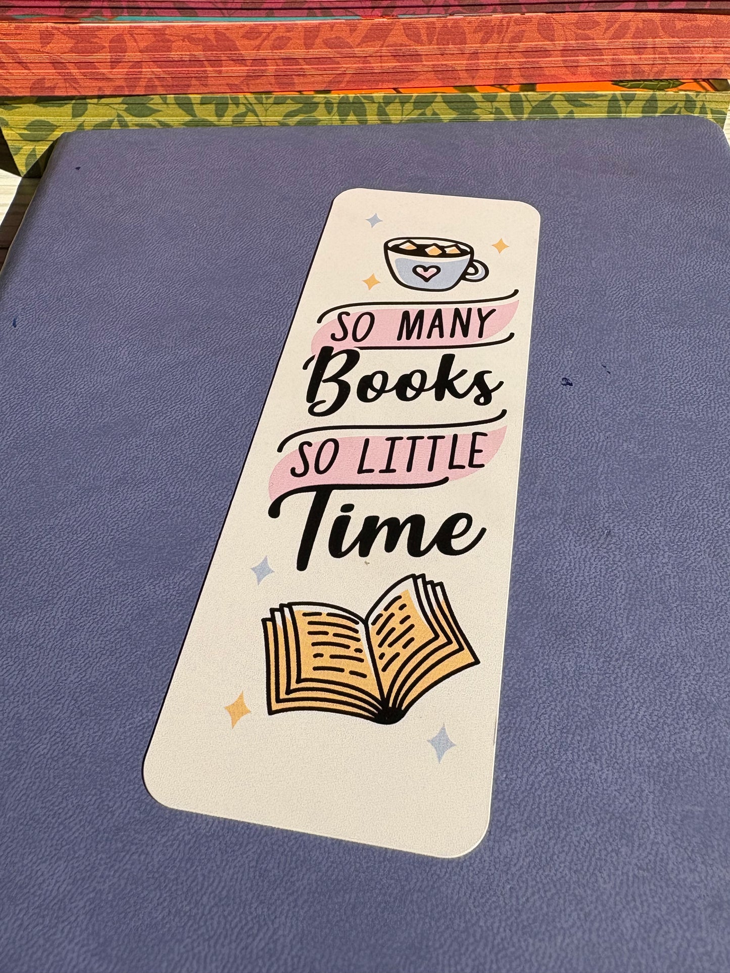 So Many Books So Little Time Bookmark — Cute Book Lover Gift, Cozy Reading Accessory