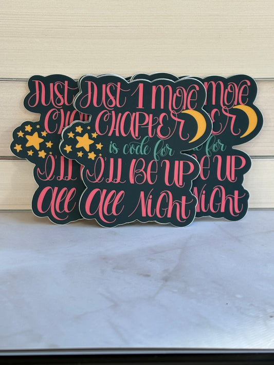 Just One More Chapter Sticker | Funny Book Lover Vinyl Sticker | Late Night Reading | Bookish Kindle, Laptop & Water Bottle Decal